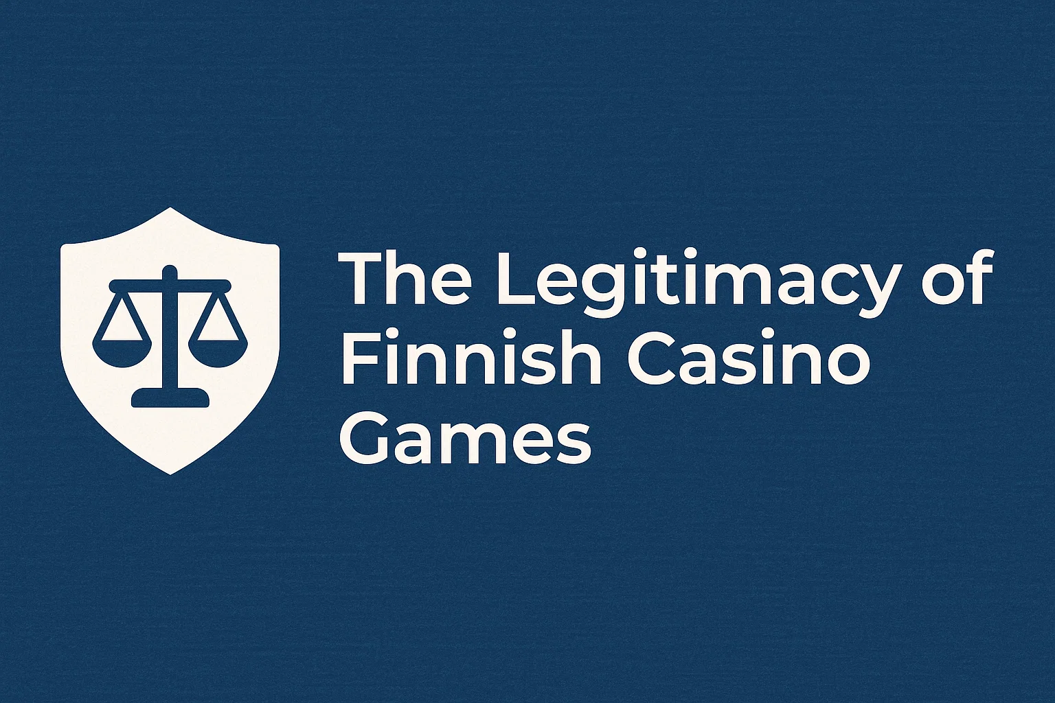 The legitimacy of Finnish Casino Games