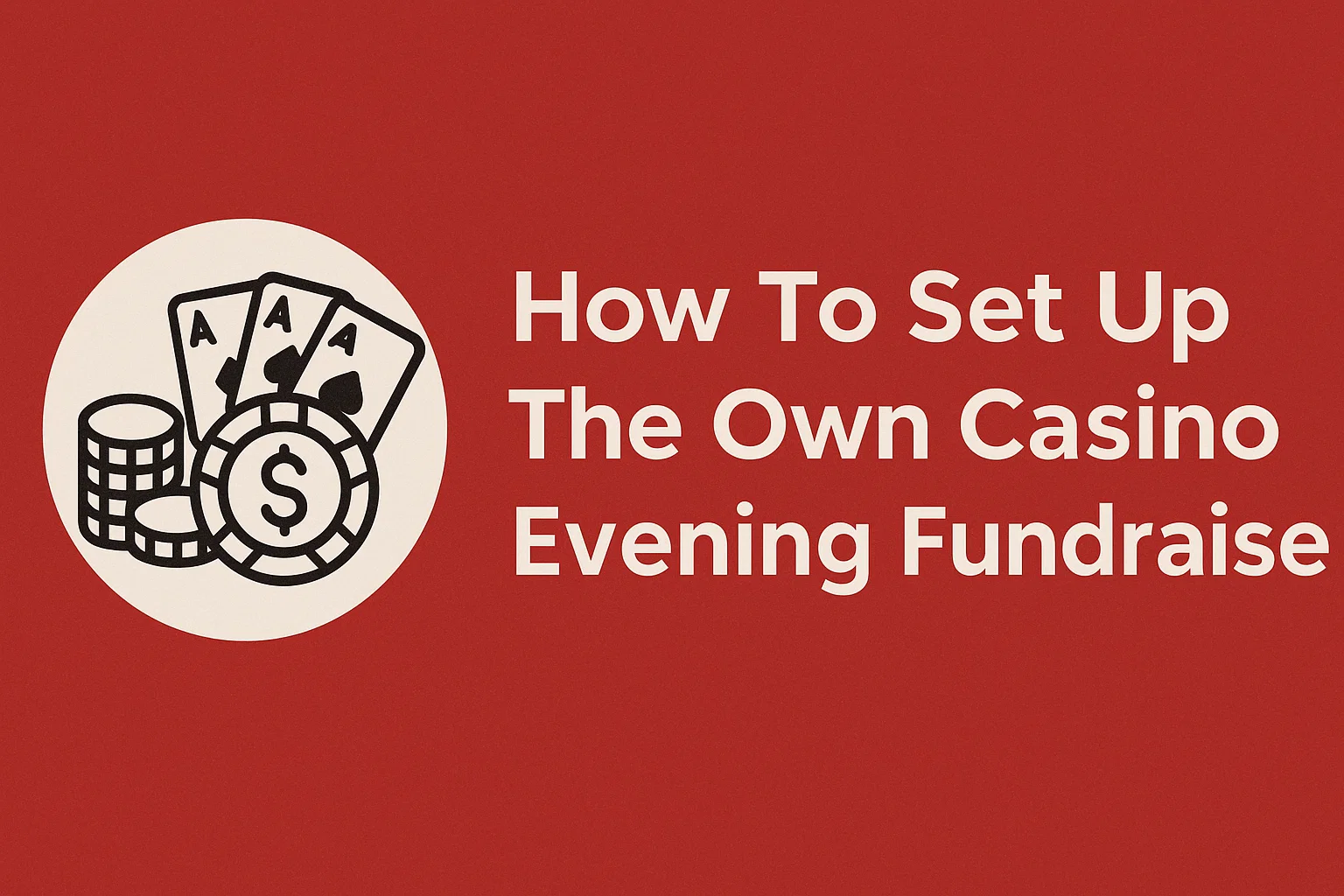 How To Set Up The Own Casino Evening Fundraiser